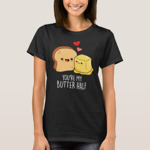 Du bist mein Butter halb Funny Toast Pun Dark BG T-Shirt