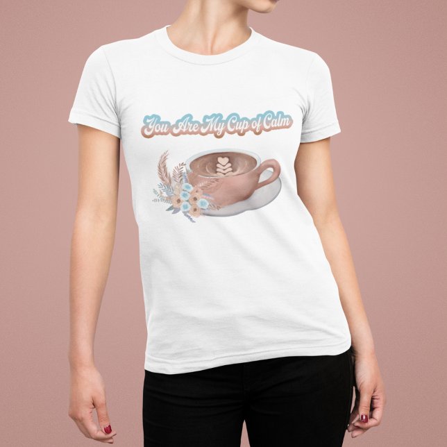 Du bist mein Cup von Calm Boho Latte T-Shirt (Von Creator hochgeladen)