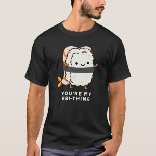 Du bist mein Ebi-Thing Funny Sushi Pun Dark BG T-Shirt