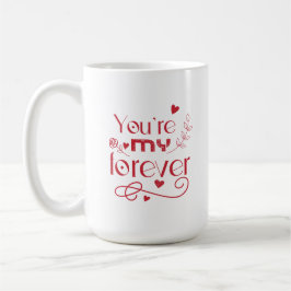 Du bist mein ewiges Valentinstag-Geschenk Kaffeetasse