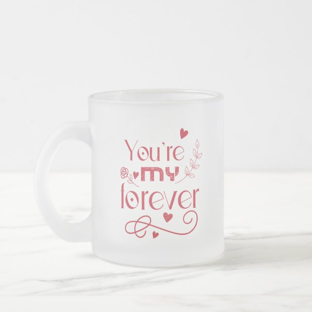 Du bist mein ewiges Valentinstag-Geschenk Mattglastasse (Links)