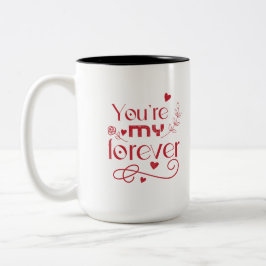 Du bist mein ewiges Valentinstag-Geschenk Zwei-Ton Zweifarbige Tasse