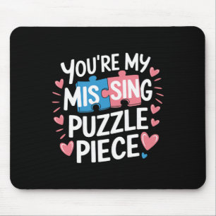 Du bist mein fehlendes Puzzleteil Valentinstag-Mat Mousepad
