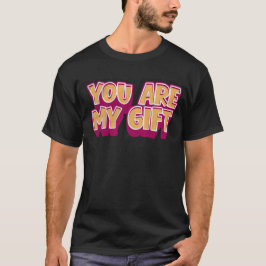Du bist mein Geschenk – Romantisches T-Shirt