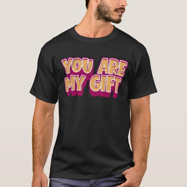 Du bist mein Geschenk – Romantisches T-Shirt (Vorderseite)