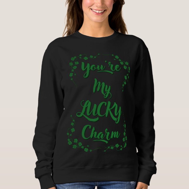 Du bist mein Glücksbringer St. Patrick s Day St. P Sweatshirt (Vorderseite)