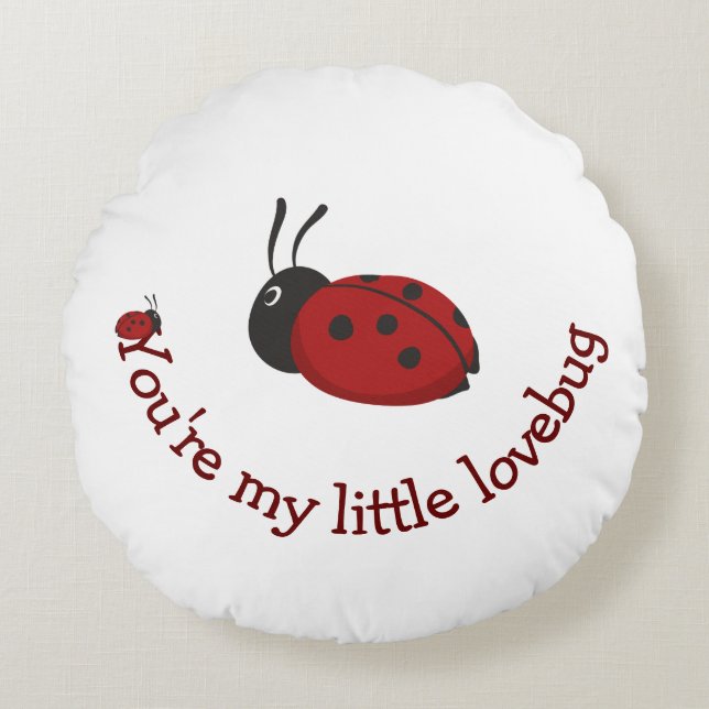 Du bist mein kleiner Lovebug Niedlicher Ladybug Qu Rundes Kissen (Vorderseite)