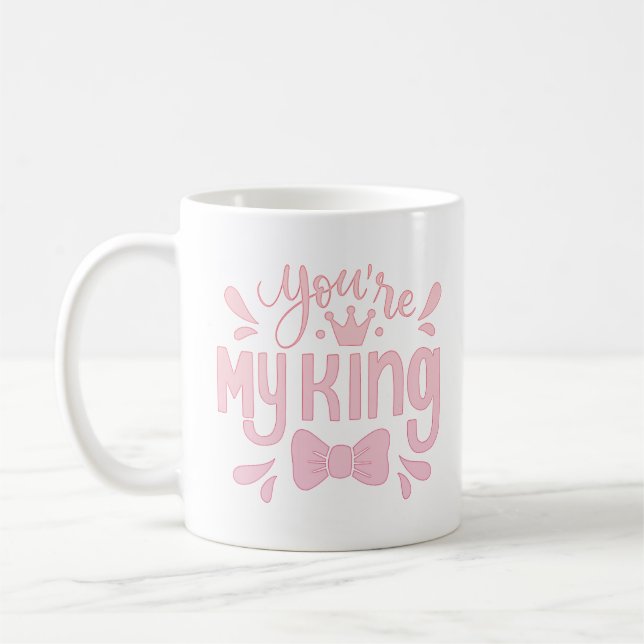 Du bist mein König Kaffeetasse (Links)