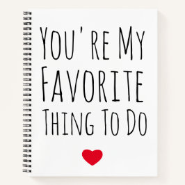 Du bist mein Liebling, wenn ich einen lustigen, na Notizbuch