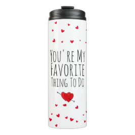 Du bist mein Liebling, wenn ich einen lustigen, na Thermosbecher