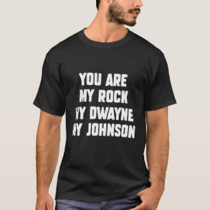Du bist mein Rock meine Dwayne mein Johnson946png9 T-Shirt