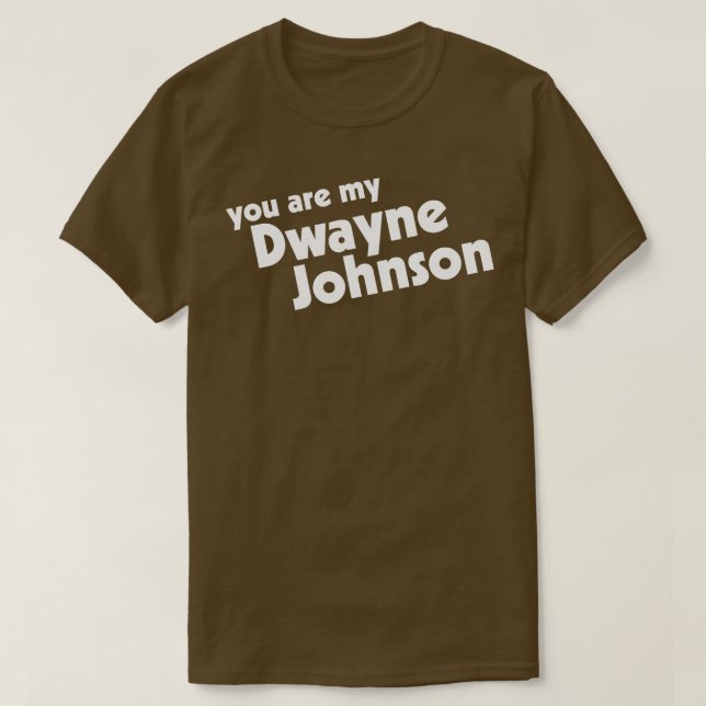 Du bist mein Rock My Dwayne Johnson T-Shirt (Design vorne)
