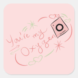 Du bist mein Sauerstoffaufkleber Quadratischer Aufkleber