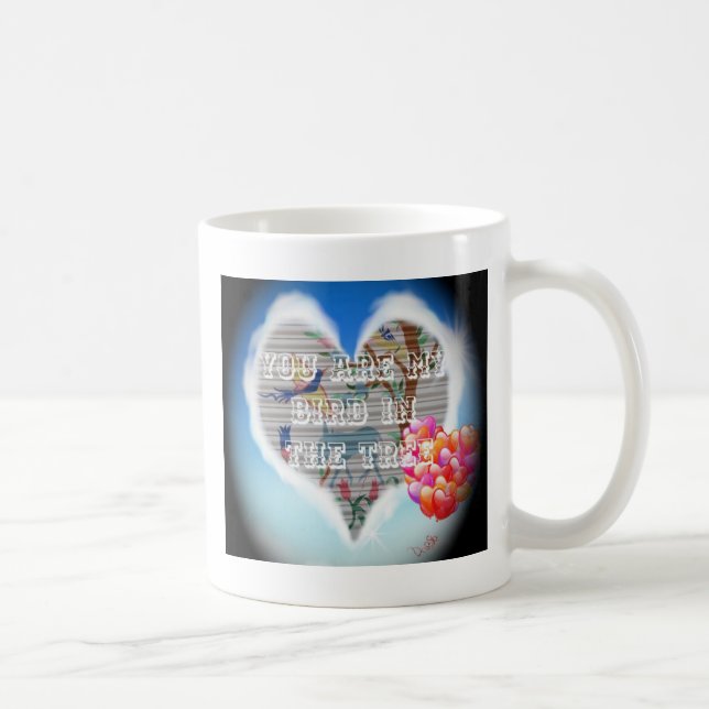 Du bist mein Vogel in den Bäumen.pnng Tasse (Rechts)