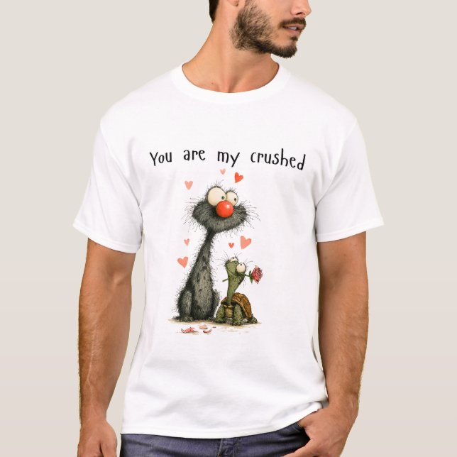 Du bist mein zerquetscht T-Shirt (Vorderseite)