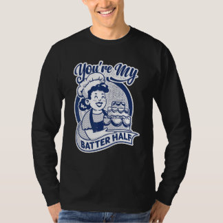 Du bist meine bessere Hälfte Kuchen Backen B T-Shirt