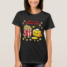 Du bist meine Butterhälfte - Niedliches Valentinis T-Shirt
