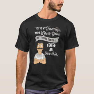 Du bist meine Familie und ich Liebe dich, aber du T-Shirt