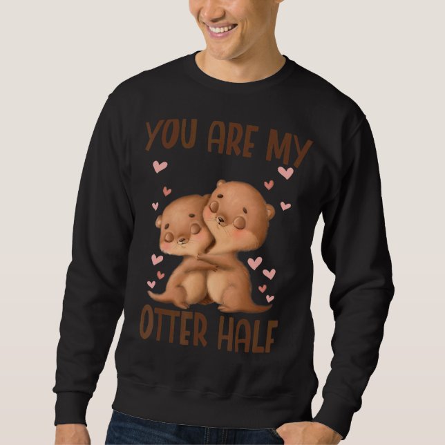 Du bist meine Hälfte Sweatshirt (Vorderseite)