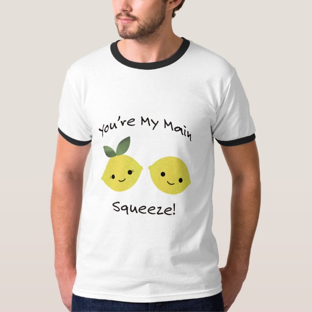 Du bist meine Haupt-Squeeze-Zitrone T-Shirt (Vorderseite)