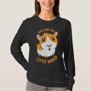 Du bist meine kleine Welt Niedliche Hamster für ei T-Shirt