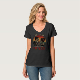 Du bist meine Lieblingsart von Verrücktheit T-Shirt