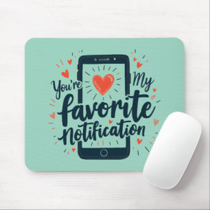 Du bist meine Lieblingsbenachrichtigung Digitale Z Mousepad