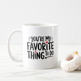 Du bist meine Lieblingsbeschäftigung, ein tolles Z Kaffeetasse