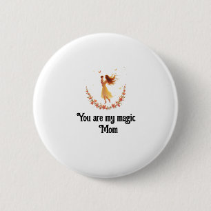 Du bist meine Magie, Mama - Muttertagsgeschenk Tot Button