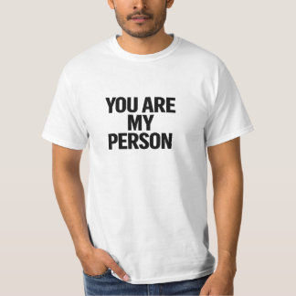 Du bist meine Person Minimalistische Typografie T-Shirt