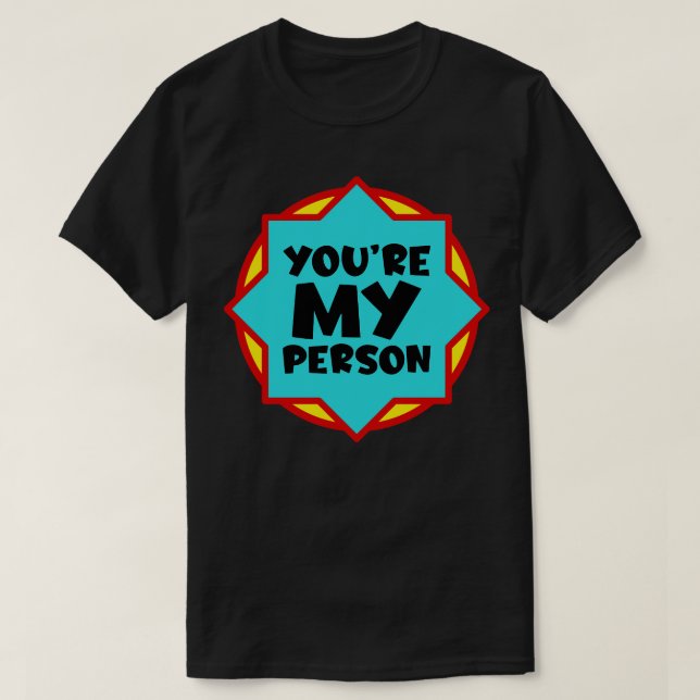 Du bist meine Person T-Shirt (Design vorne)