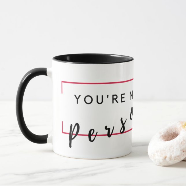 Du bist meine Person Tasse (Mit Donut)