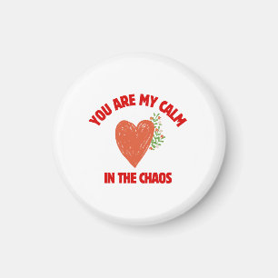 Du bist meine Ruhe in dem Chaos Magnet