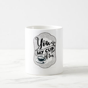 Du bist meine Tasse Tee. Geschenk für Teefreunde.