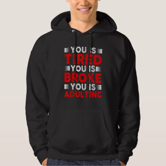 Du Bist Müde Du Bist Pleite Du Bist Erwachsenwerde Hoodie
