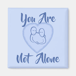 "Du bist nicht allein" blaues Herz Magnet