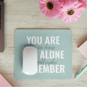 Du bist nicht allein Denke an Inspiration Mint Mousepad
