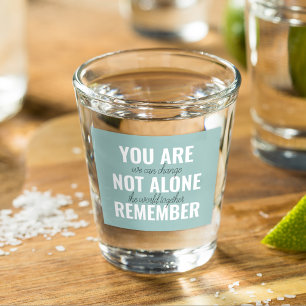 Du bist nicht allein Denke an Inspiration Mint Schnapsglas