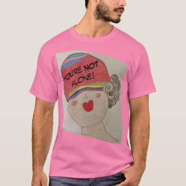 Du bist nicht allein! In rosa T - Shirt