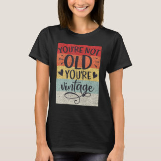 Du bist nicht alt, du bist Vintage-Klassiker Retro T-Shirt