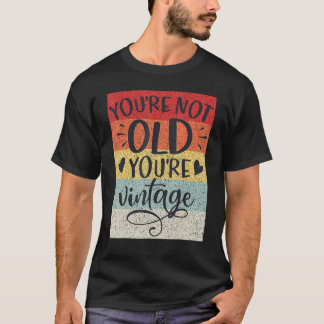 Du bist nicht alt, du bist Vintage-Klassiker Retro T-Shirt