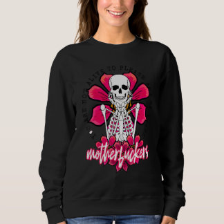 Du bist nicht am Leben, um irgendeinen dieser Moth Sweatshirt