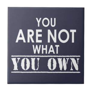 Du bist nicht das, was du besitzt fliese