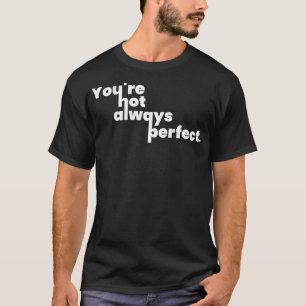 Du bist nicht immer perfekt T-Shirt
