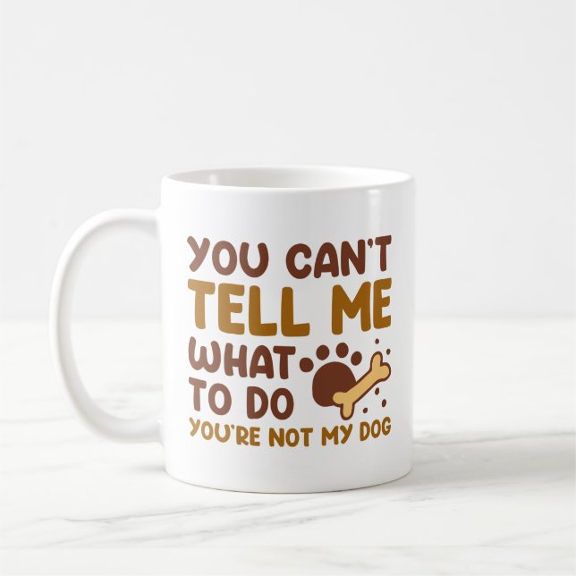 Du bist nicht mein Hund Kaffeetasse (Links)