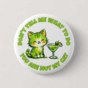 Du bist nicht meine Katze und Cocktails Button