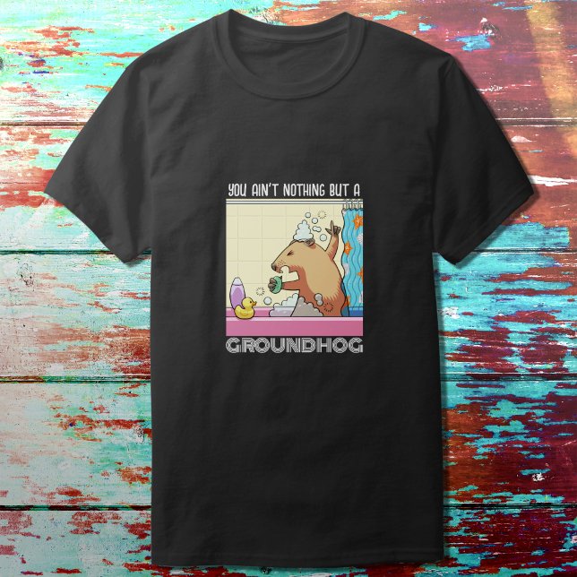 Du bist nicht nur ein Groundhog, der Marmot singt T-Shirt (Von Creator hochgeladen)