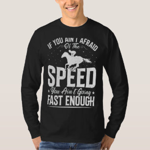 Du bist nicht schnell genug Spaß Barrel Racer Raci T-Shirt