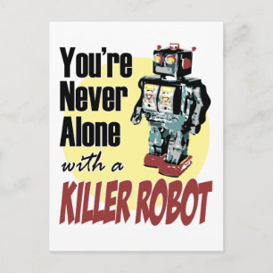 Du bist nie allein mit einem Killer-Roboter Postkarte