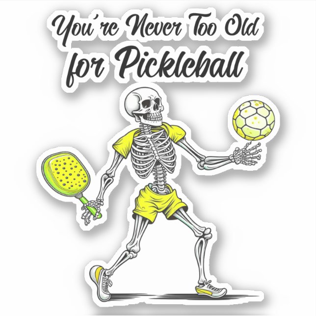 Du bist nie zu alt für Pickleball Aufkleber (Vorderseite)